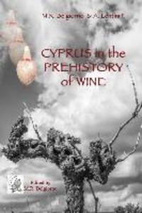 Cyprus in the prehistory of wine: Archaeology Legends and Archaeometry on a symbol of God