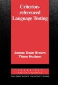 Criterion-Referenced Language Testing - James Dean Brown/ Thom Hudson