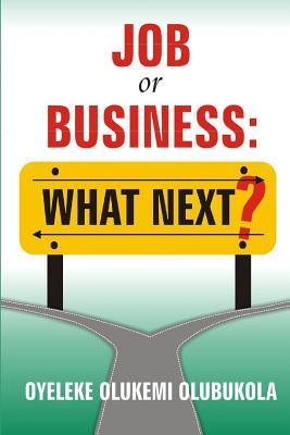 Job or Business: What Next?
