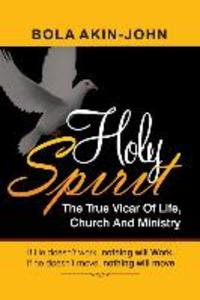 Holy Spirit: The True Vicar of Life Church And Ministry