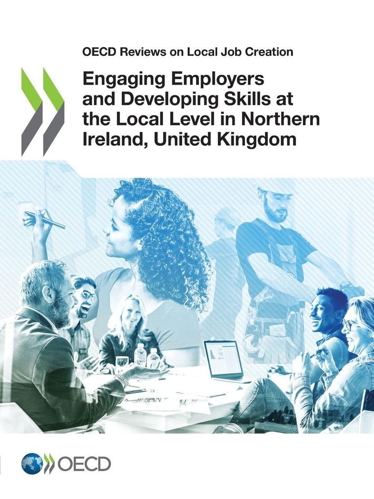 Engaging Employers and Developing Skills at the Local Level in Northern Ireland United Kingdom