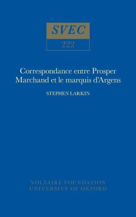 Correspondance entre Prosper Marchand et le marquis d‘Argens