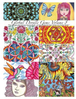 Global Doodle Gems Volume 8: The Ultimate Adult Coloring Book...an Epic Collection from Artists around the World!