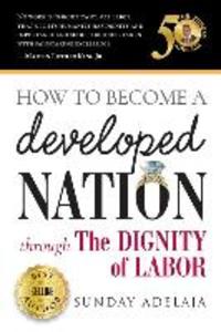 How to Become a Developed Nation Through The Dignity of Labour