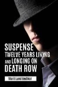 Suspense: Twelve years living and longing on Death Row