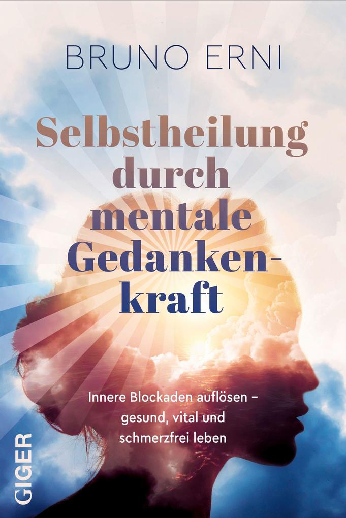 Giger Verlag Selbstheilung Durch Mentale Gedankenkraft - Bild 4