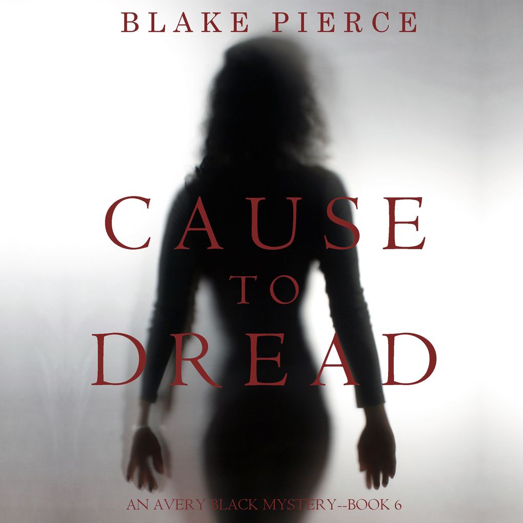 Cause to Dread (An Avery Black MysteryBook 6)