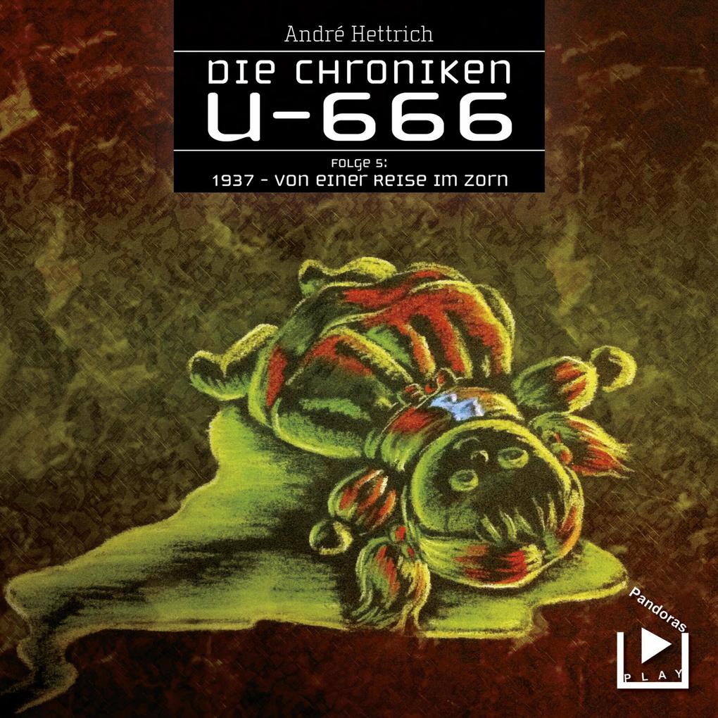 Die Chroniken U666 Folge 05 ‘ 1937: Von einer Reise im Zorn