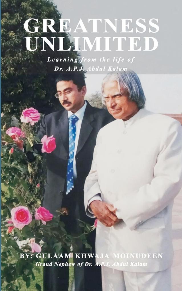 Greatness Unlimited: Learning from the life of Dr.A.P.J. Abdul Kalam