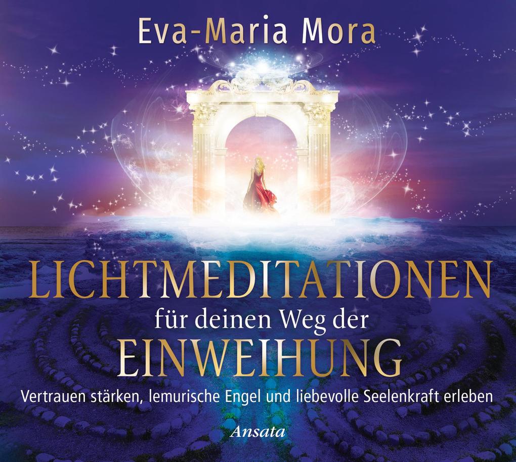 Lichtmeditationen für deinen Weg der Einweihung (1 Audio-CD Laufzeit: ca. 50 Min.)