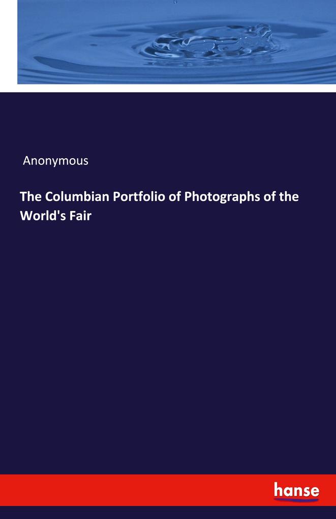 The Columbian Portfolio of Photographs of the World‘s Fair