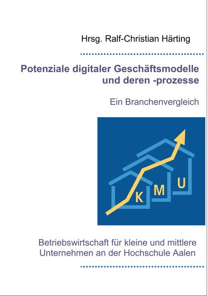 Potenziale digitaler Geschäftsmodelle und deren -prozesse