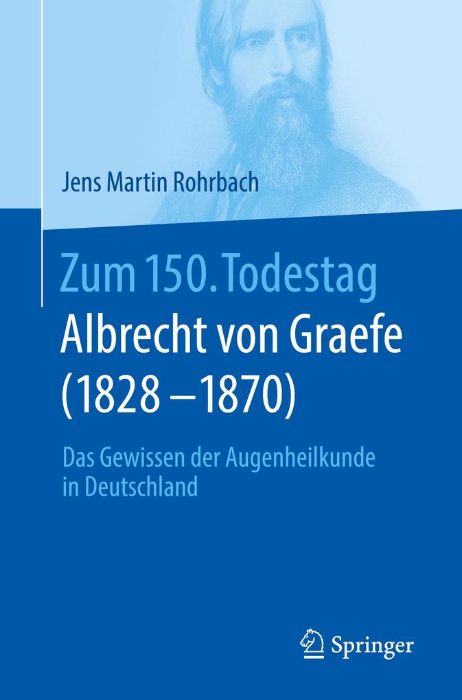 Zum 150. Todestag: Albrecht von Graefe (1828-1870)