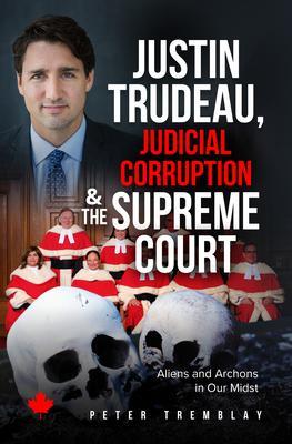 Justin Trudeau Judicial Corruption and the Supreme Court of Canada