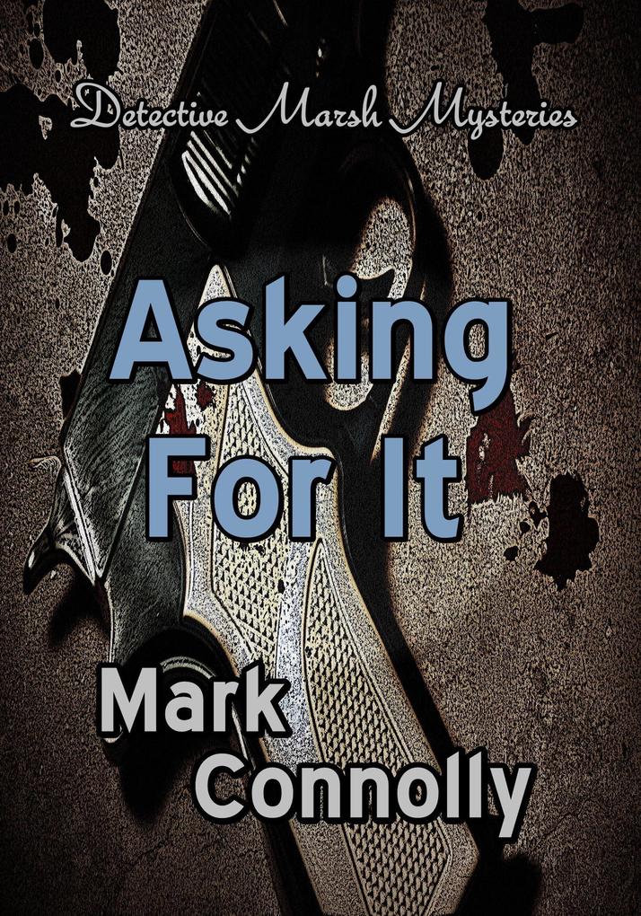 Asking For It (Detective Marsh Mysteries #7)