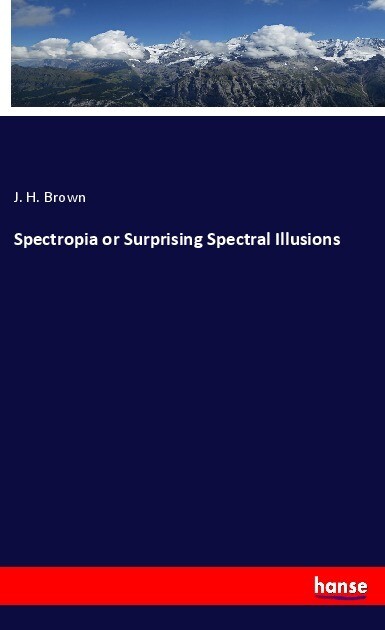 Spectropia or Surprising Spectral Illusions