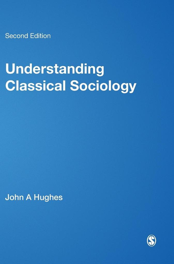 Understanding Classical Sociology - John A. Hughes