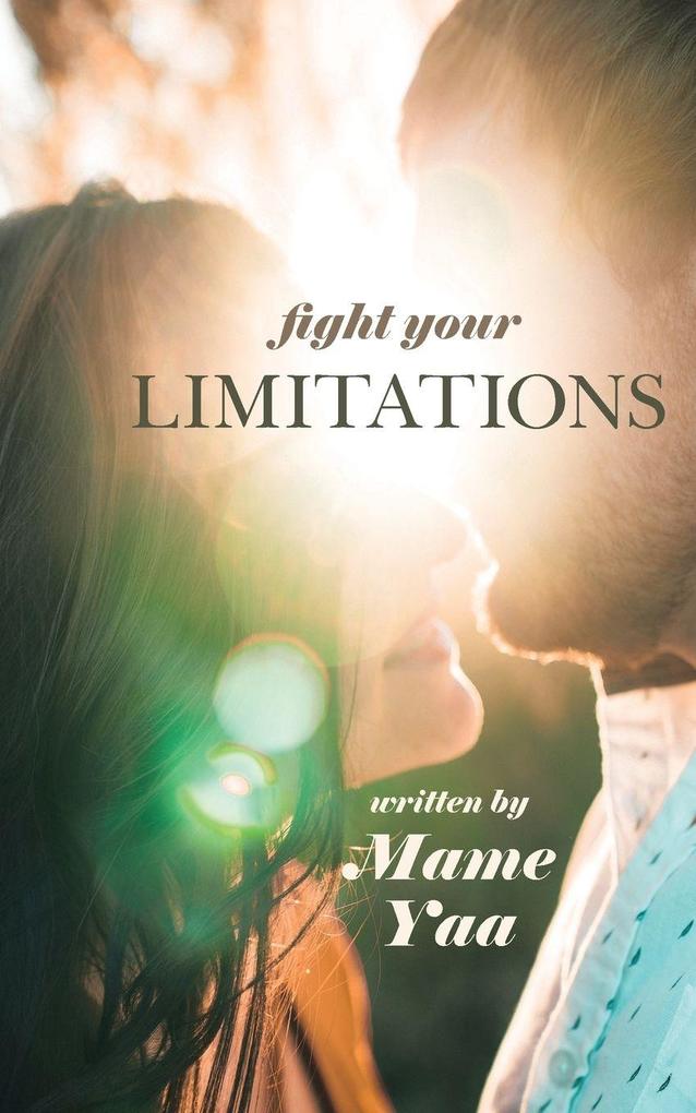 Fight Your Limitations