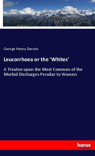Leucorrhoea or the ‘Whites‘