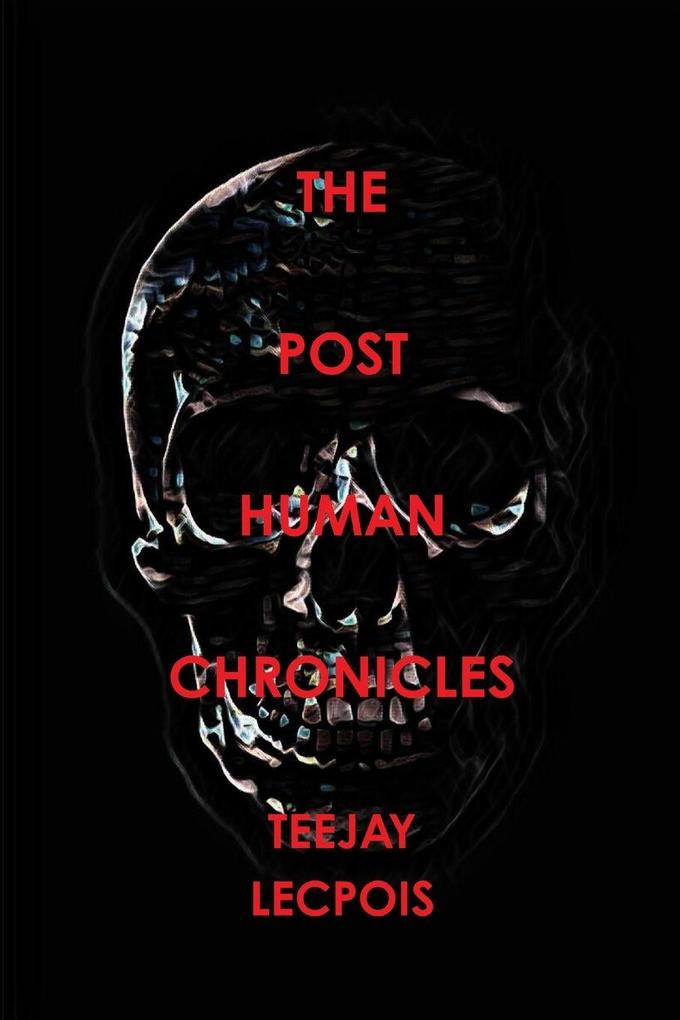 The Post Human Chronicles