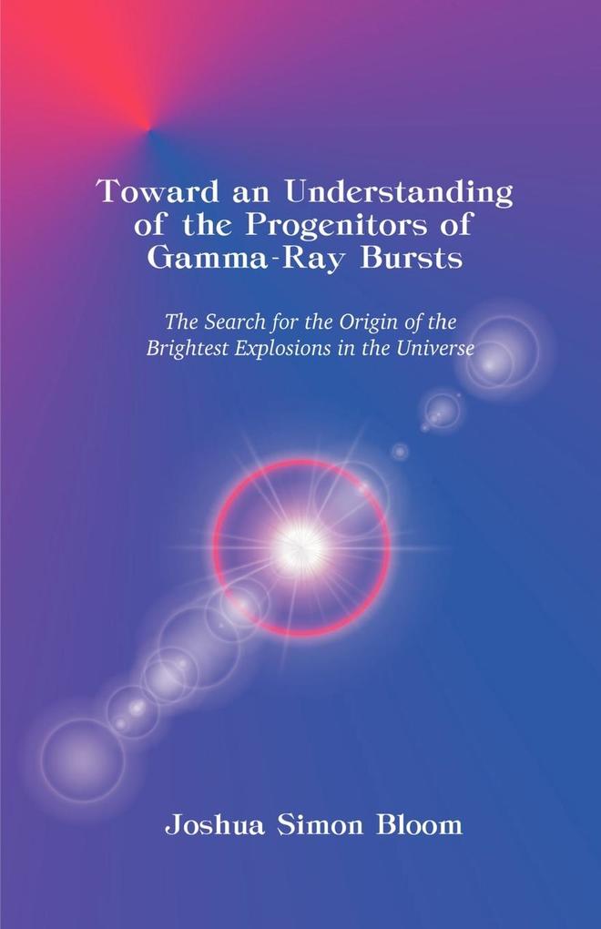 Toward an Understanding of the Progenitors of Gamma-Ray Bursts - Joshua S. Bloom
