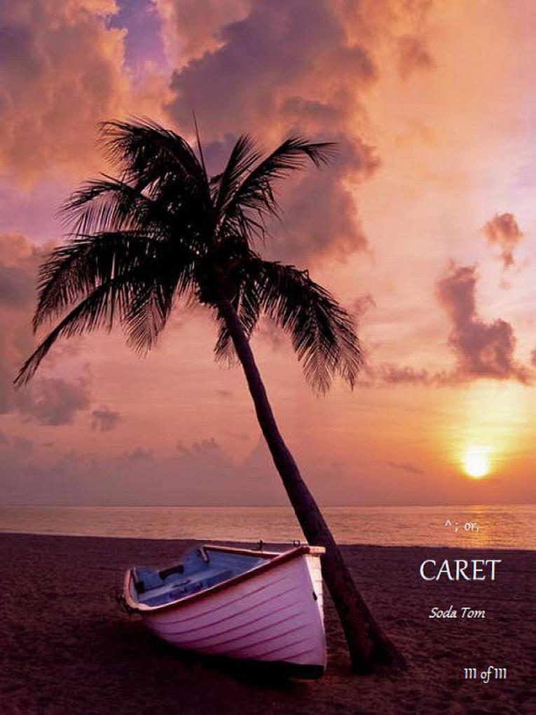^; or Caret (The Echo By Seas; & Other Stories by Soda Tom #3)