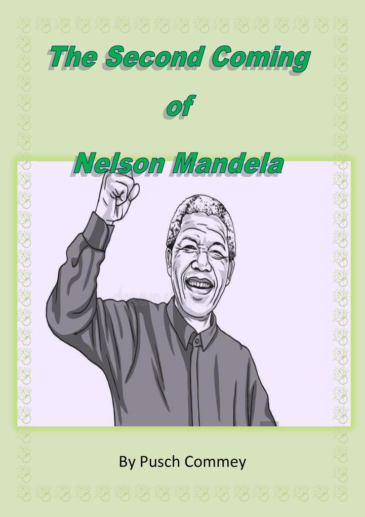 The Second Coming of Nelson Mandela (Madiba Series #1)