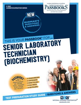 Senior Laboratory Technician (Biochemistry) (C-3081): Passbooks Study Guide Volume 3081