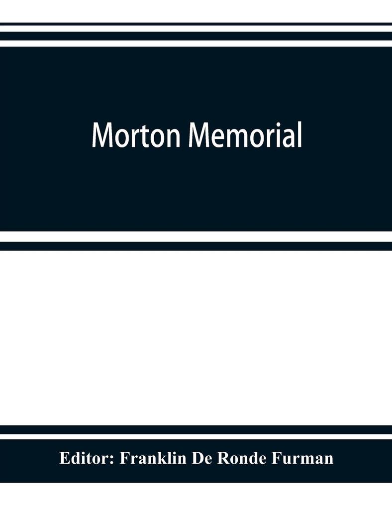 Morton memorial; a history of the Stevens institute of technology with biographies of the trustees faculty and alumni and a record of the achievements of the Stevens family of engineers