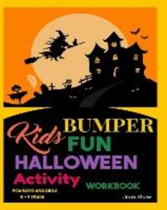 Kids Bumper Fun Halloween Activity Workbook: For Boys and Girls 5 - 9 Years