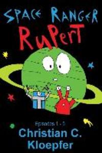 Space Ranger Rupert: Episodes 1-5