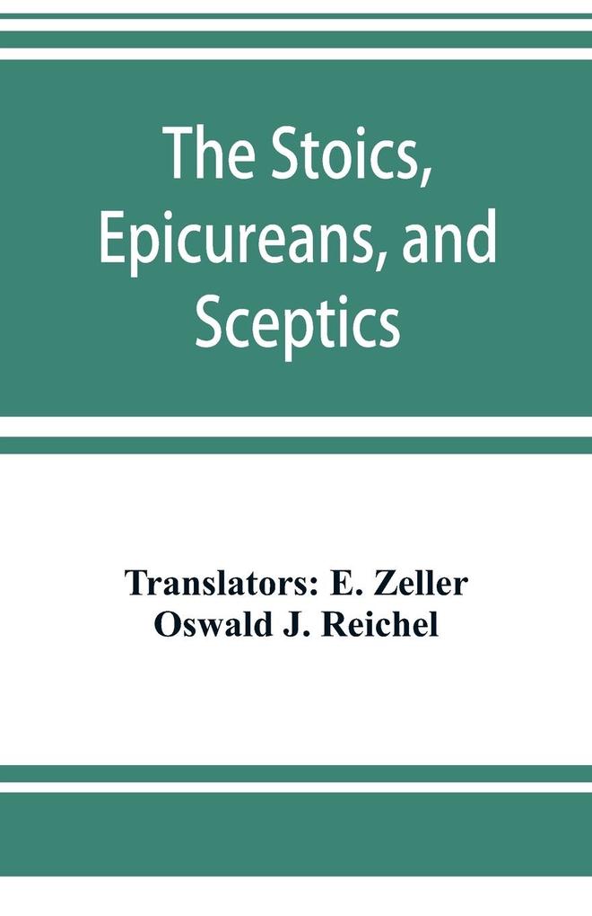 The Stoics Epicureans and Sceptics