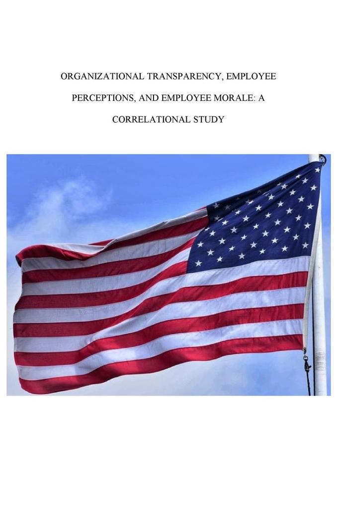 ORGANIZATIONAL TRANSPARENCY EMPLOYEE PERCEPTIONS AND EMPLOYEE MORALE