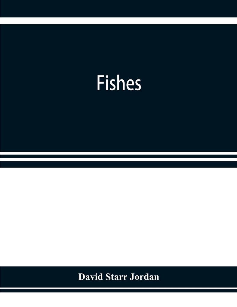 Fishes