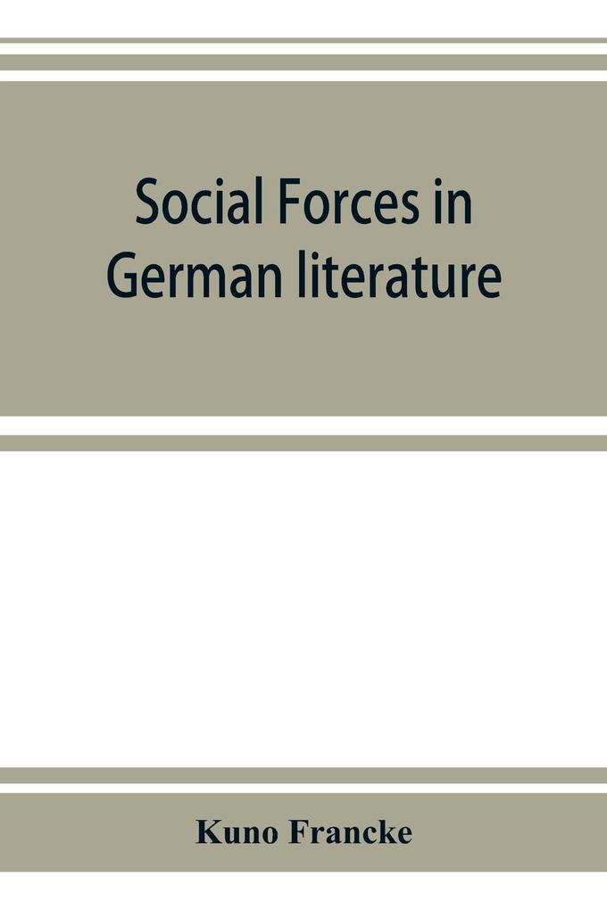 Social forces in German literature a study in the history of civilization
