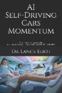 AI Self-Driving Cars Momentum: Practical Advances In Artificial Intelligence