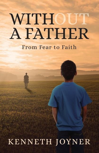 Without A Father: From Fear To Faith