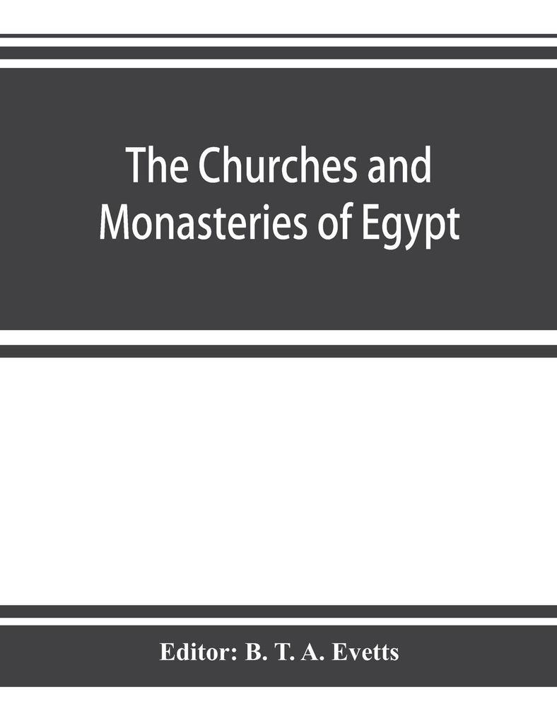 The churches and monasteries of Egypt and some neighbouring countries attributed to Abu Salih the Armenian