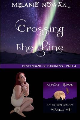 Crossing the Line: (Descendant of Darkness -Part 4)