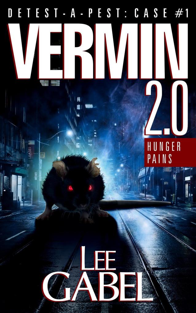 Vermin 2.0: Hunger Pains (Detest-A-Pest #1)