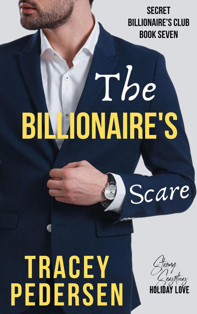 The Billionaire‘s Scare (Secret Billionaire‘s Club #7)