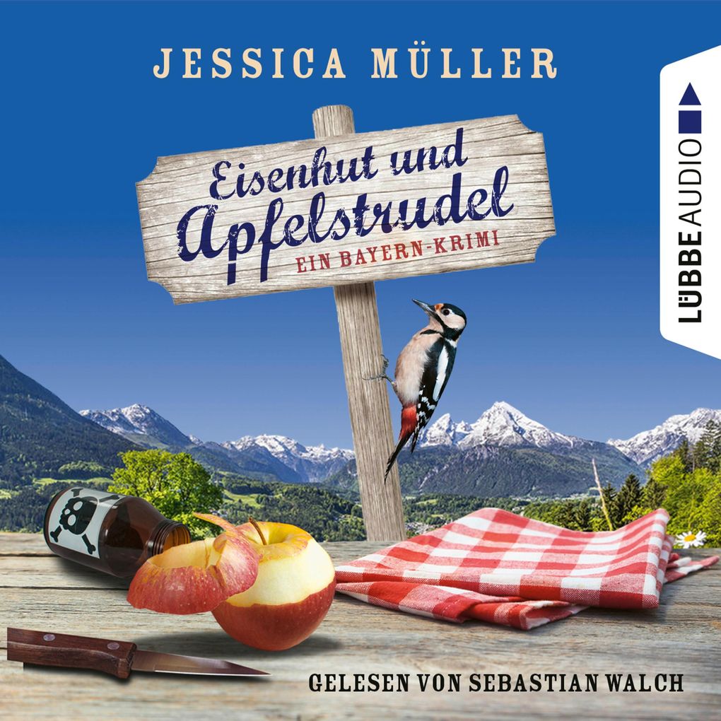 Eisenhut und Apfelstrudel - Ein Bayern-Krimi - Hauptkommissar Hirschberg Teil 1