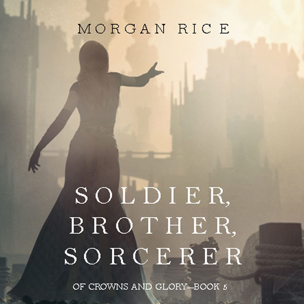 Soldier Brother Sorcerer (Of Crowns and GloryBook 5)