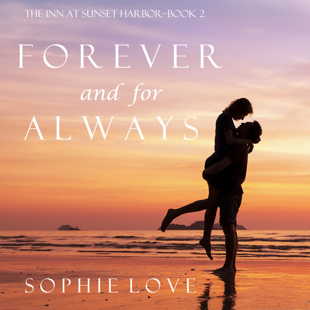 Forever and For Always (The Inn at Sunset Harbor‘Book 2)
