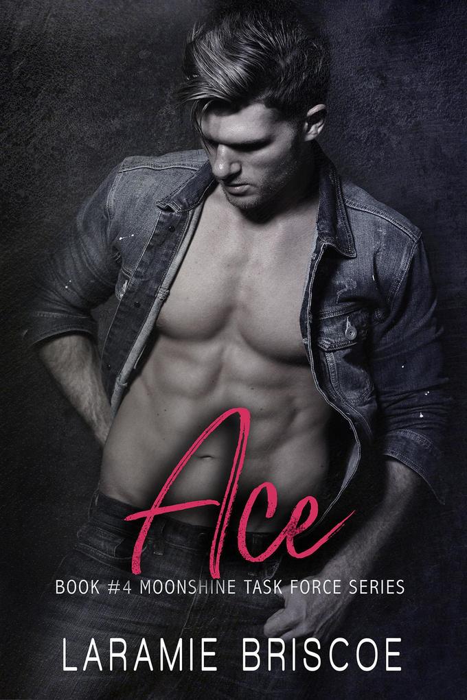 Ace (The Moonshine Task Force Series #4)