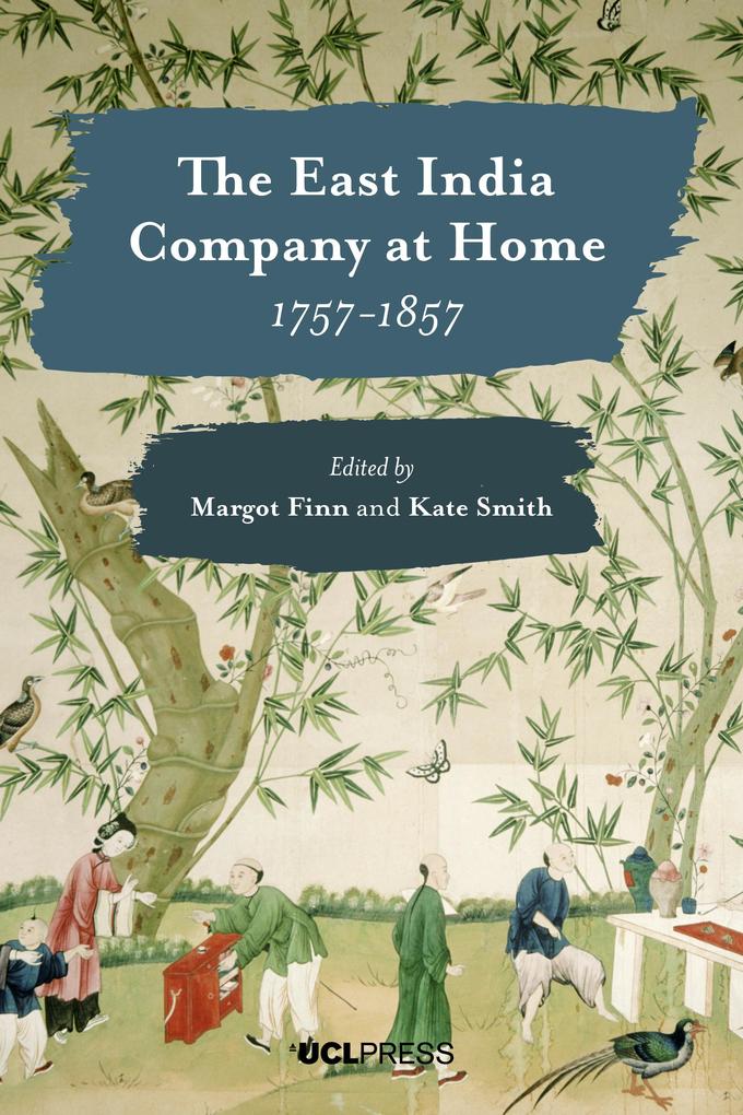 The East India Company at Home 1757-1857