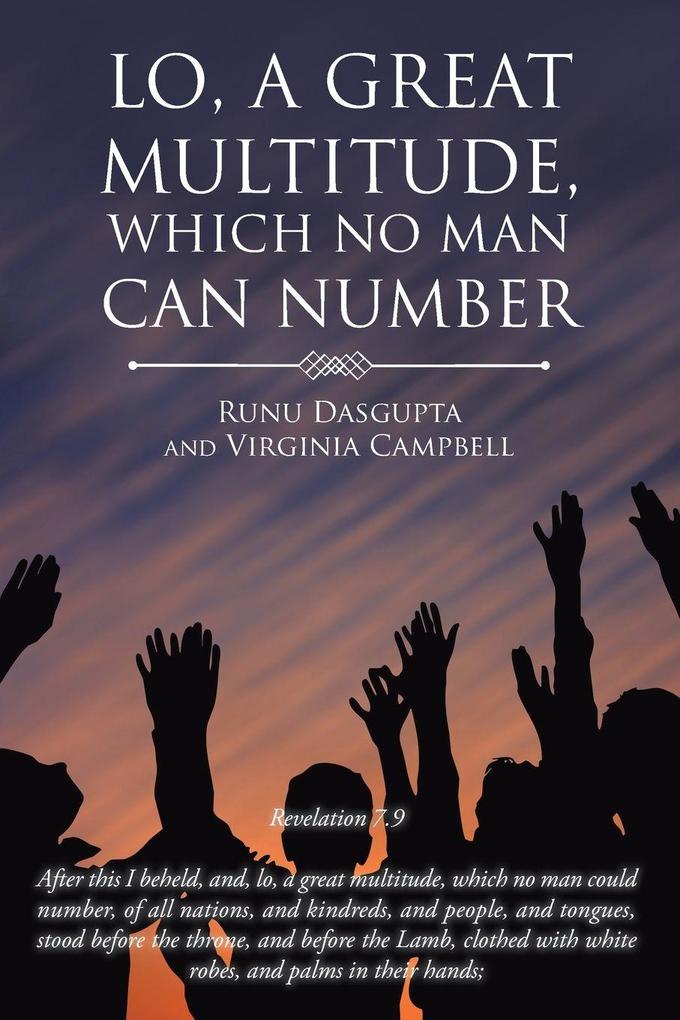 Lo A Great Multitude Which No Man Can Number