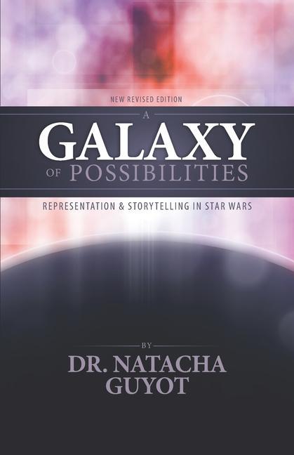 A Galaxy of Possibilities: Representation and Storytelling in Star Wars: New Revised Edition