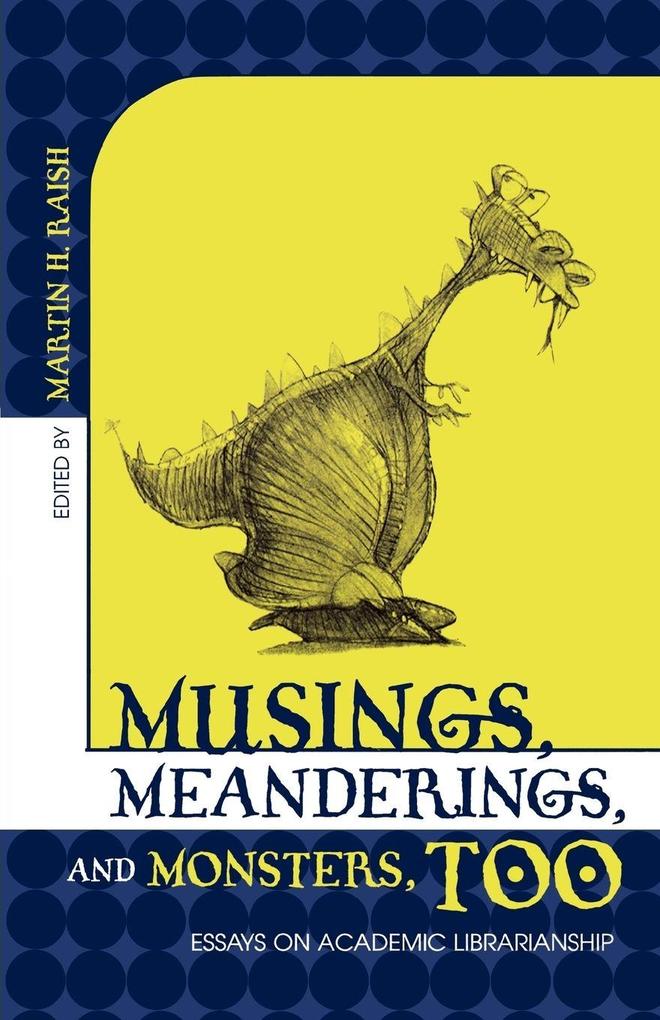 Musings Meanderings and Monsters Too