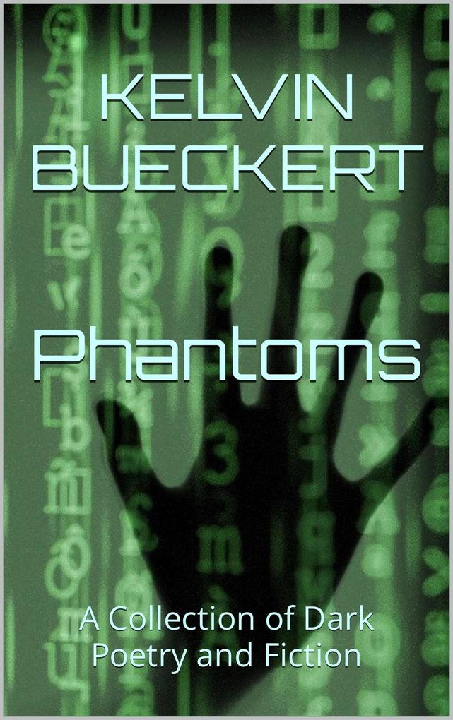 Phantoms: A Collection of Dark Poetry and Fiction